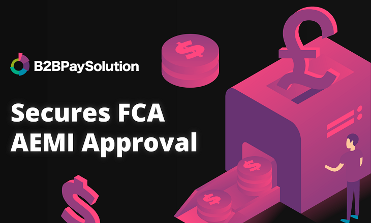 B2B Payment Solutions obtains FCA AEMI approval for e-payment services in UK and Europe